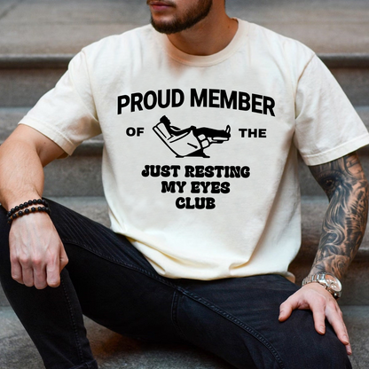 Proud Member Of The Just Resting My Eyes Club Shirt, Funny Relaxing Quote T Shirt For Men