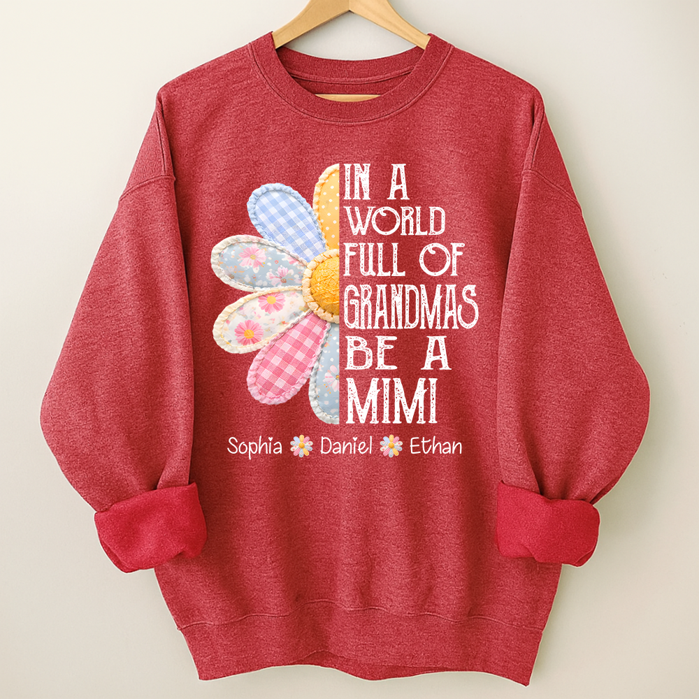 Personalized In a World Full of Grandmas Be a MIMI Sweatshirt, Custom Family Names, Perfect Gift for Mimi