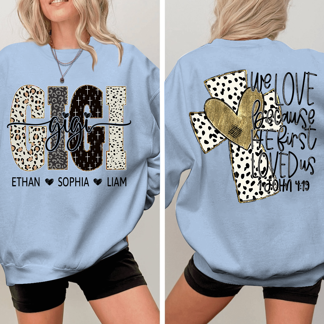 Bible Style Design We Love Because He Fist, Custom Gift For Gigi And Her Grandchildren