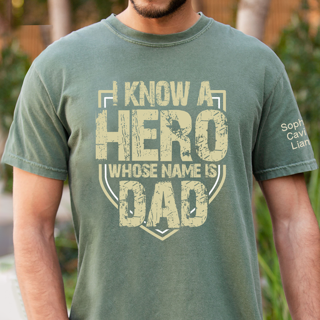 I Know a Hero Whose Name Is Dad Shirt, Personalized Dad T-Shirt with Custom Names