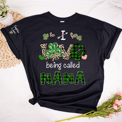 I Love Being Called Nana Shirt, Personalized St Patrick’s Day Nana Shirt With Shamrock Design