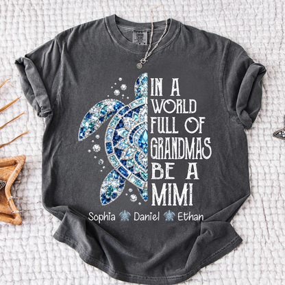 Comfort Colors® Personalized Mimi Sea Turtle Shirt, In A World Full Of Grandmas Be A Mimi Tee, Custom Grandkids Names T Shirt, Coastal Grandma Gift