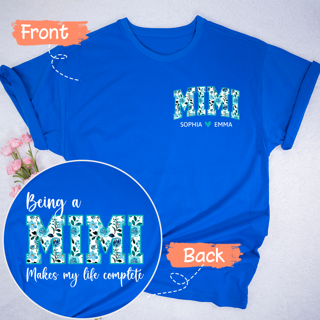 Being A Mimi Makes My Life Complete, Custom Mimi Floral 2 And Kids, Mother's Day TH