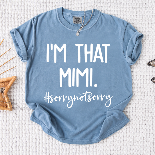 Comfort Colors I'm That Mimi Shirt, Funny Mimi Grandma T-Shirt, #SorryNotSorry Graphic Tee for Women, Gift For Mother's Day Christmas Birthday, Cute Grandmother Apparel