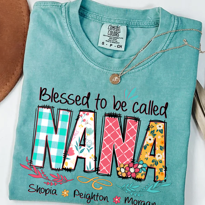 Blessed to Be Called Nana Shirt – Personalized Grandmother T-Shirt with Grandkids' Names – Cute Floral Nana Gift for Grandma, Mother's Day, Birthday