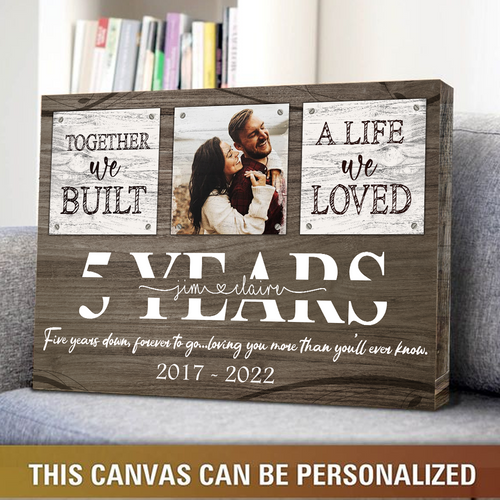 5 Year Anniversary Gift for Him, Custom Couple Photo, Together We Built A Life Canvas Wall Art for Bedroom
