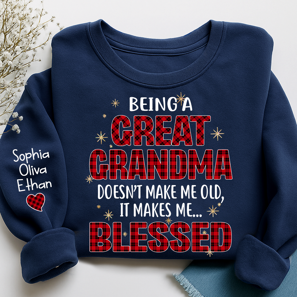 Being a Great Grandma Doesn’t Make Me Old It Makes Me Blessed Sweatshirt, Custom Gift for Gigi and Grandchild