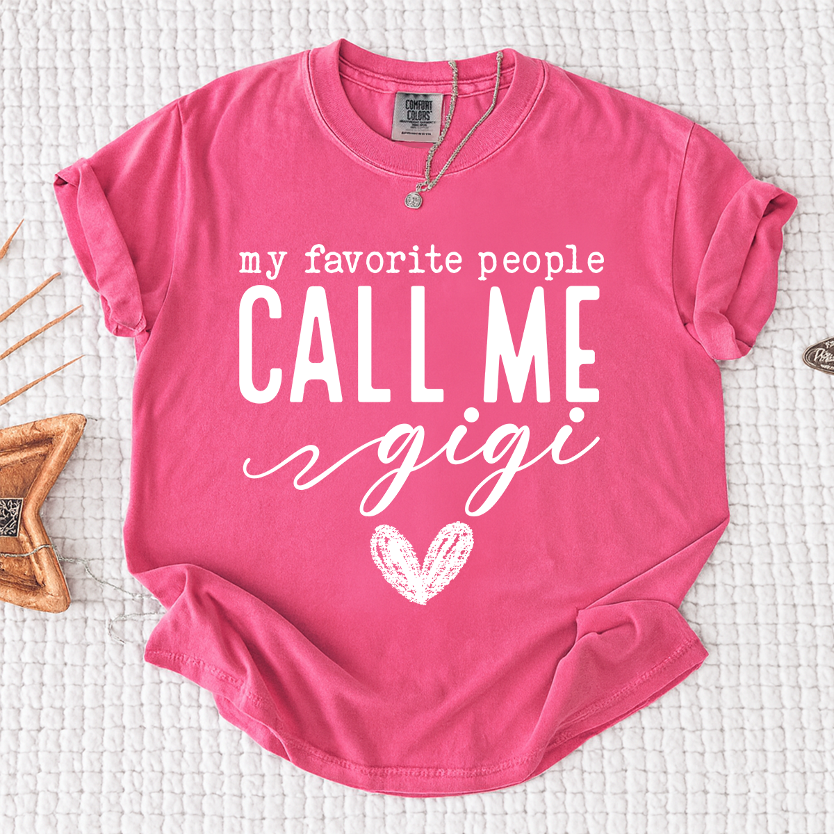 Comfort Colors® My Favorite People Call Me Gigi Shirt, Custom Grandma T-Shirt, Perfect Gift for Gigi Nana