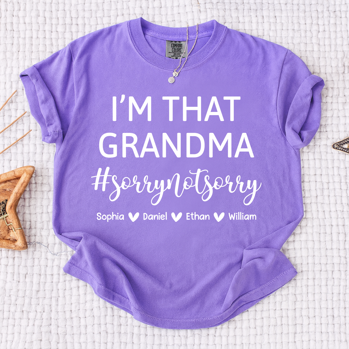 Comfort Colors I'm That Grandma Shirt Sorry Not Sorry with Grandkids Names Custom Grandma Tee Family Name Personalized
