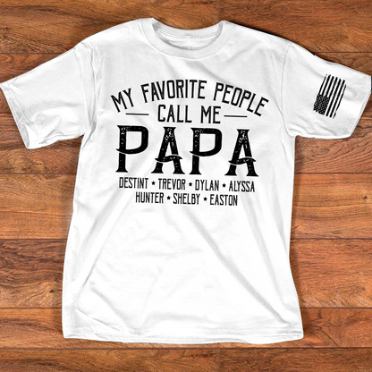 My Favorite People Call Me Papa Shirt Personalized Dad T Shirt With Kids Names, Custom Grandpa Tee For Men