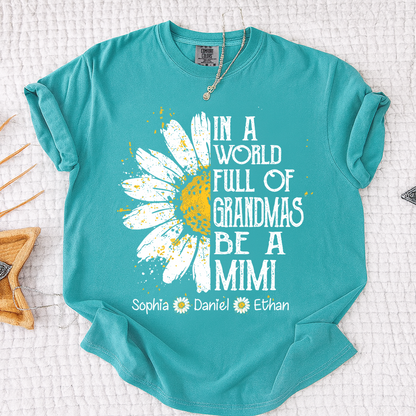 Comfort In a World Full of Grandmas Be a Mimi Shirt Personalized Names Daisy Flower Shirt