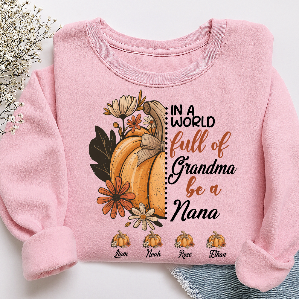 In A World Full Of Grandmas Be A Nana Custom Name Gift for Grandma And Kids