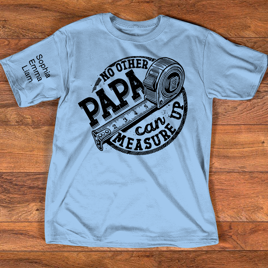 No Other Papa Can Measure Up Shirt, Funny Papa T Shirt With Measuring Tape Graphic