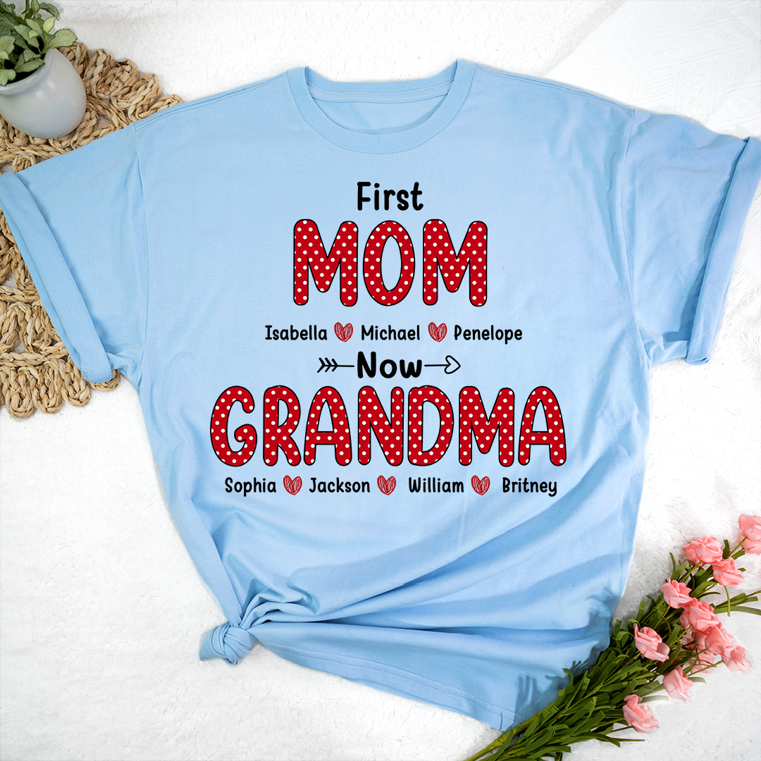 First Mom Now Grandma Shirt, Personalized Family T-Shirt with Kids and Grandkids Names