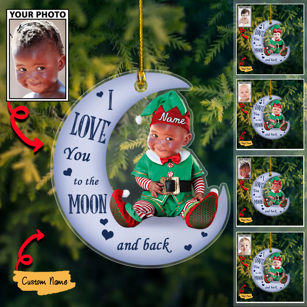 I Love You to the Moon and Back Ornament, Custom Baby Photo Christmas Gift