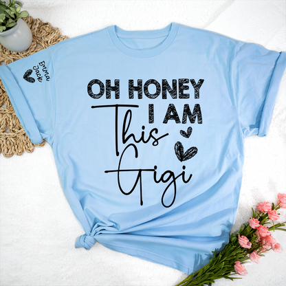 Funny Gigi Shirt Oh Honey I Am This Gigi Tee for Grandma Gift from Grandkids