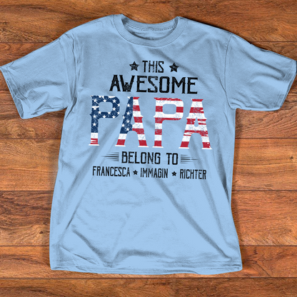Personalized This Awesome PAPA Belongs To T Shirt, Custom Family Names with American Flag Design, Perfect Gift for Father’s Day