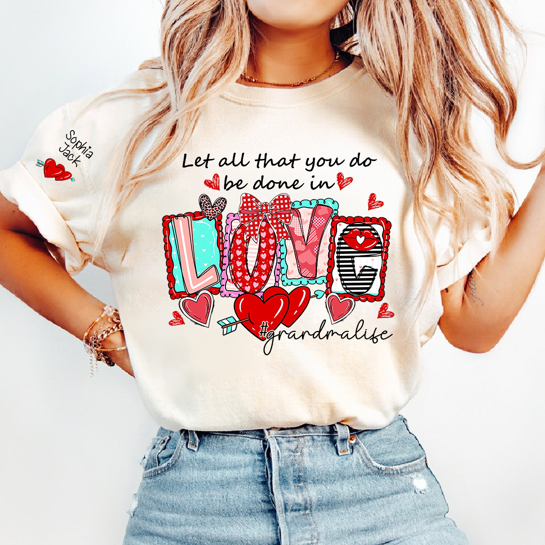 Grandma Life Shirt, Let All That You Do Be Done in Love Floral Graphic Tee, For Gift Grandma and Kids