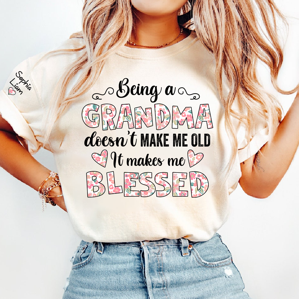 Being a Grandma Doesn't Make Me Old, It Makes Me Blessed T Shirt, Perfect Gift for Grandmothers