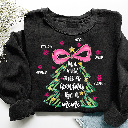 Personalized Mimi Christmas Sweatshirt, In a World Full of Grandmas Be a Mimi Shirt