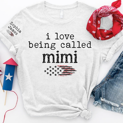 I Love Being Called Mimi T Shirt, Custom Mom Shirt with American Flag Design, Perfect Gift for Mother's Day