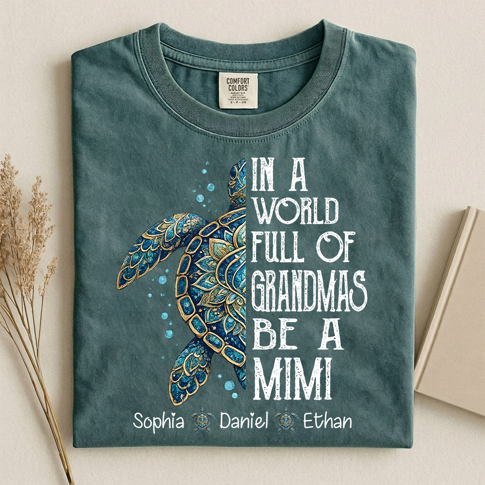 Comfort Colors Personalized Mimi Turtle Shirt, In A World Full Of Grandmas Be A Mimi Tee, Custom Grandkids Names Gift for Grandma