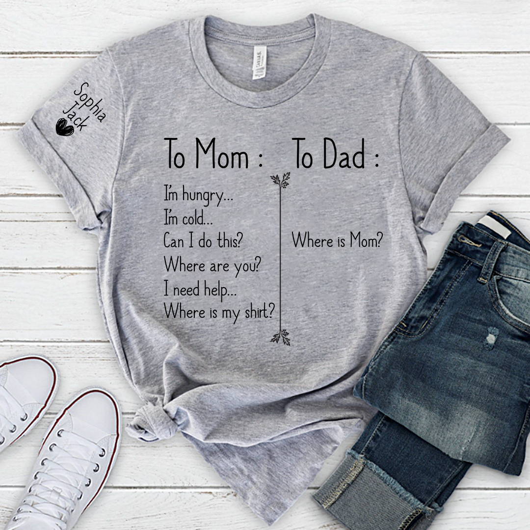 Funny To Mom To Dad T-Shirt - Custom Kids Name Sleeve Personalized Mom Shirt