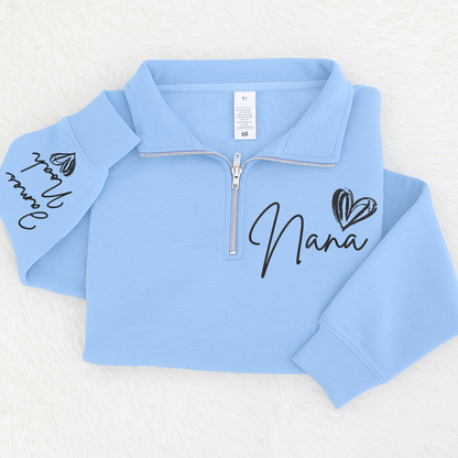 Personalized  Nana Heart Sweatshirt, For Gift Grandma And Kids Embroidered Quarter Zip Sweater