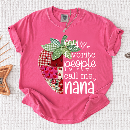Comfort Colors® Custom Nana Strawberry Shirt, My Favorite People Call Me Nana, Sweet Summer Fruit Grandmother Gift