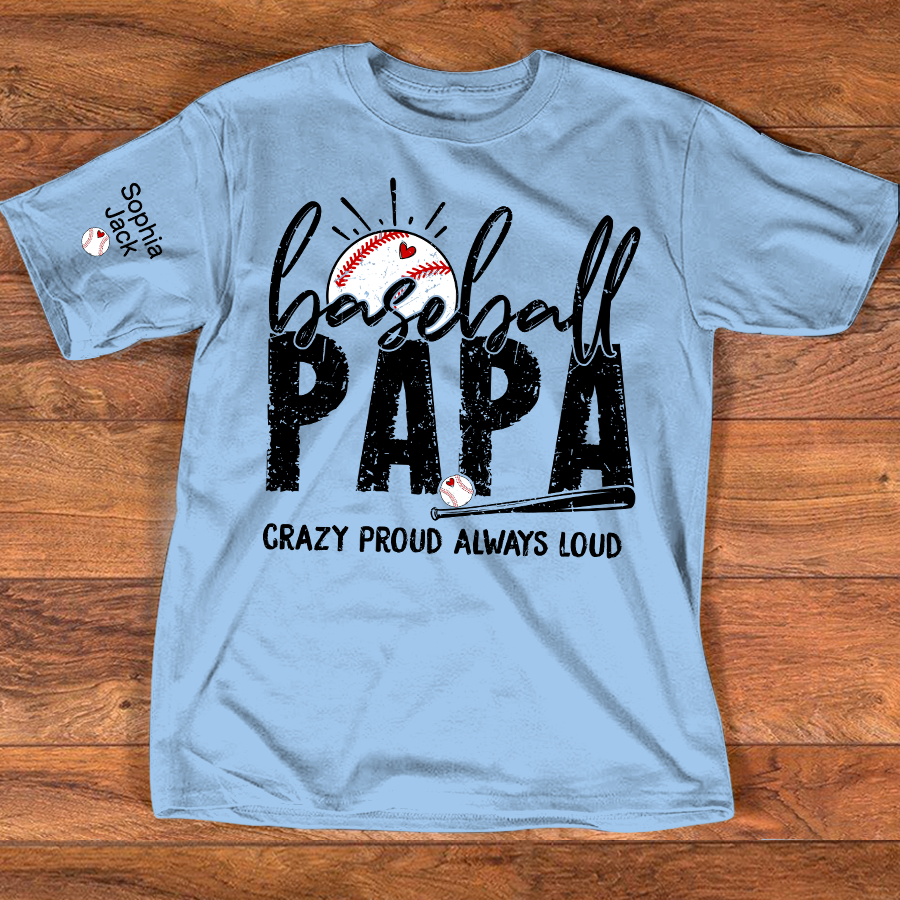 Personalized Baseball PAPA T Shirt, Custom Family Shirt, Crazy Proud Always Loud Design, Perfect for Baseball Fans