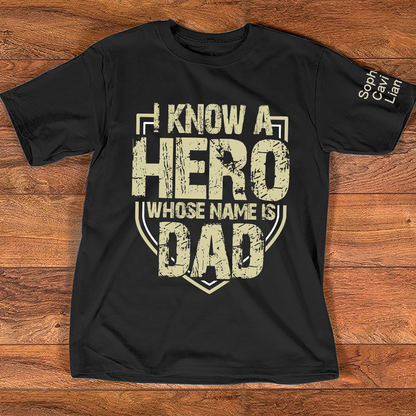 I Know a Hero Whose Name Is Dad Shirt, Personalized Dad T-Shirt with Custom Names