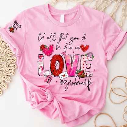 Let All That You Do Be Done in Love Shirt, Grandma Life Floral Quote T-Shirt