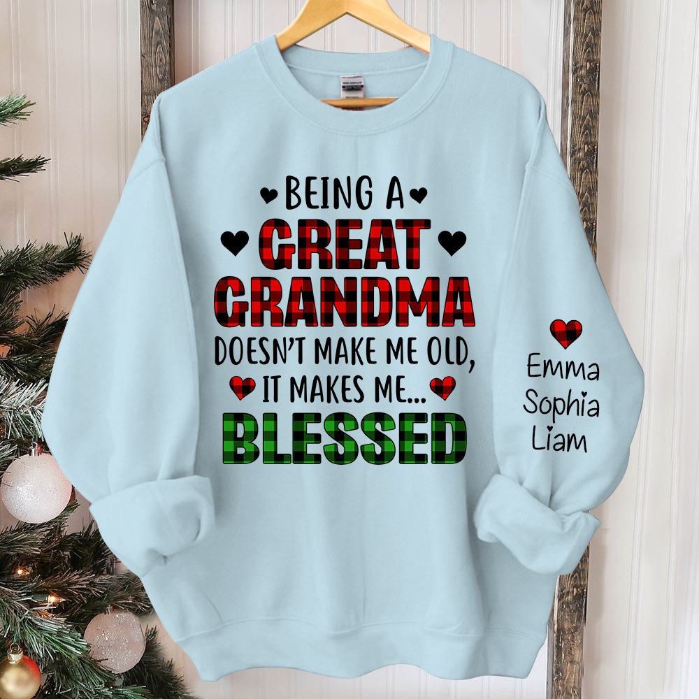 Being A Great Grandma Doesn't Make Me Old, It Makes Me Blessed, Custom Great Grandma & Grandkids TH Sweatshirt