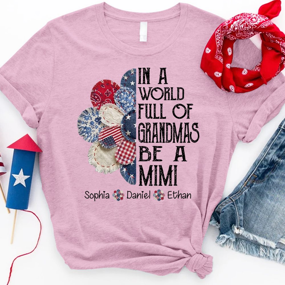 Custom Mimi Shirt, In a World Full of Grandmas Be a Mimi with Kids Names, Ideal Gift for Mimi, Patriotic T Shirt for Mother's Day