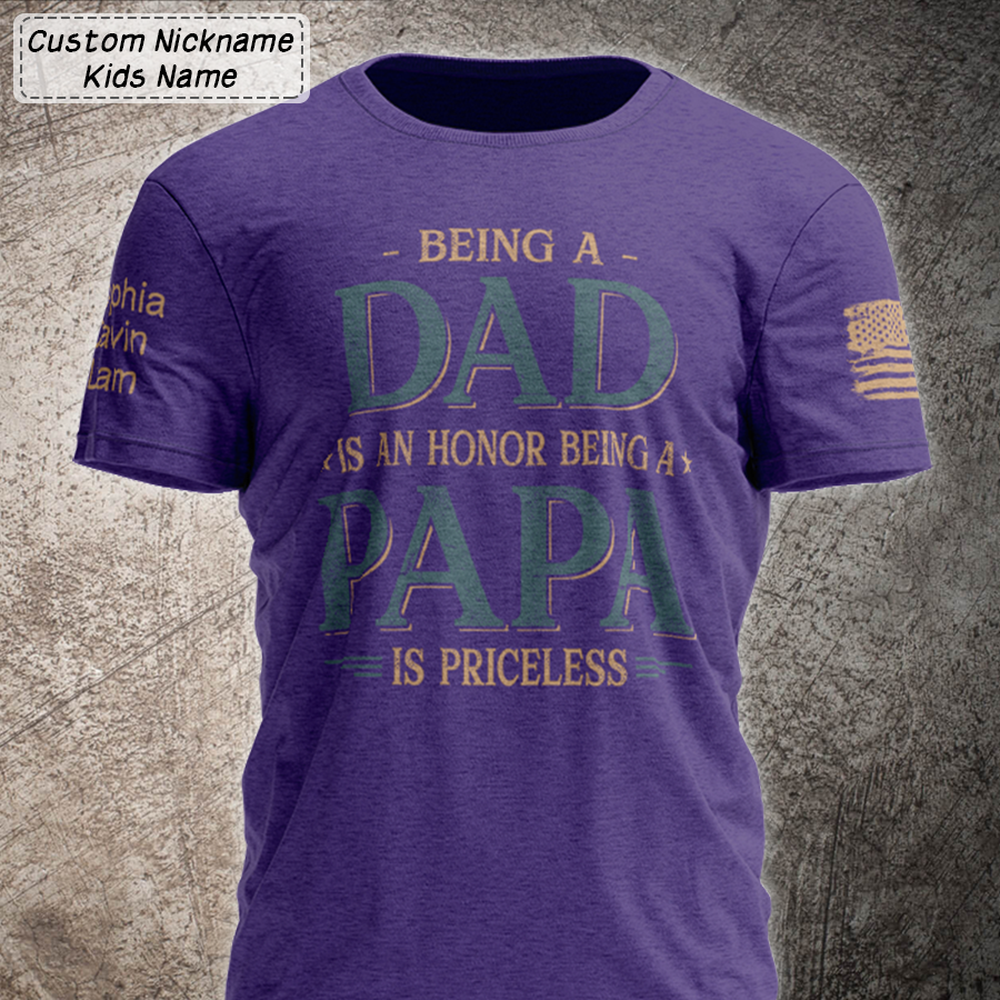 Being A Dad Is An Honor Being A Papa Is Priceless With Kids V2