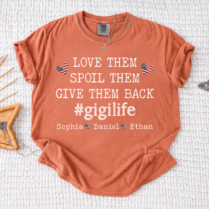 Comfort Colors Custom Gigi Shirt, LOVE THEM SPOIL THEM GIVE THEM BACK with Kids' Names, Idea Gift for Grandma