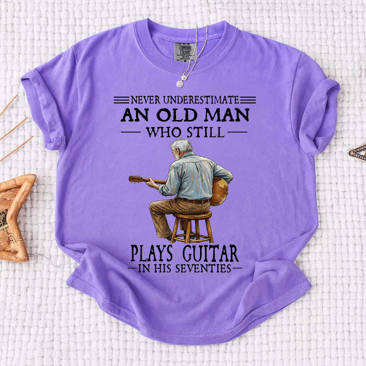 Comfort Colors Never Underestimate An Old Man Who Still Plays Guitar T-Shirt – Custom Guitar Lover Shirt for Men in Their Seventies