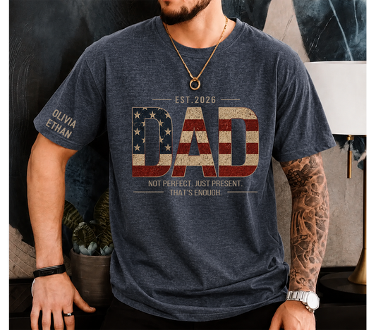 Personalized Dad T-Shirt – Not Perfect Just Present Patriotic Gift for Daddy Papa