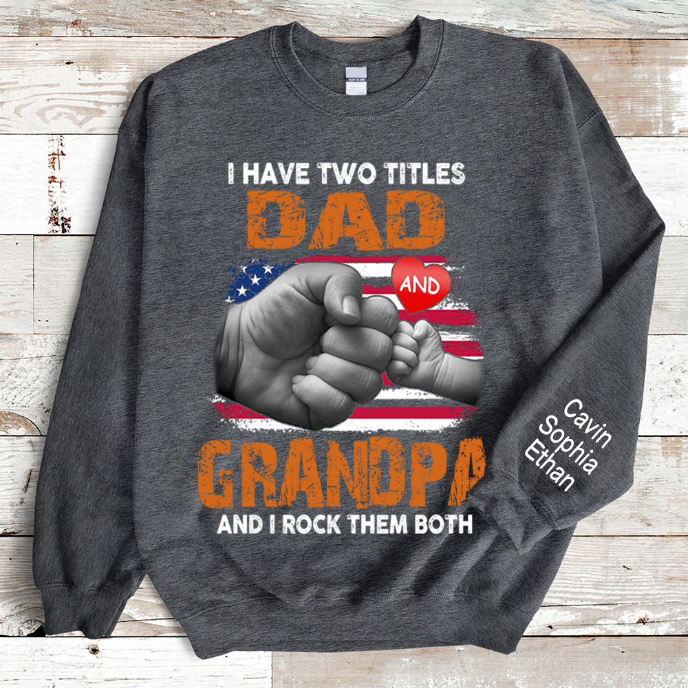 I Have Two Titles Dad And Papa And Kids Sweatshirt