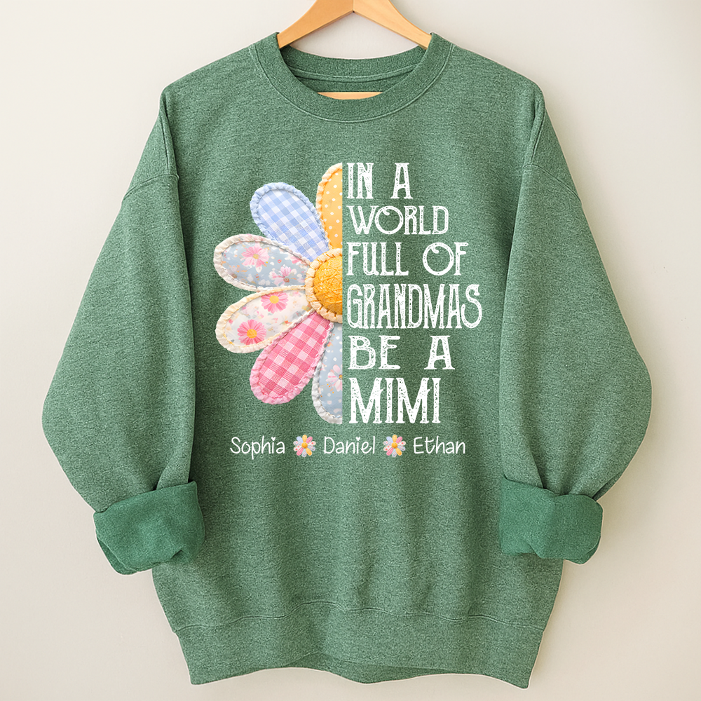 Personalized In a World Full of Grandmas Be a MIMI Sweatshirt, Custom Family Names, Perfect Gift for Mimi