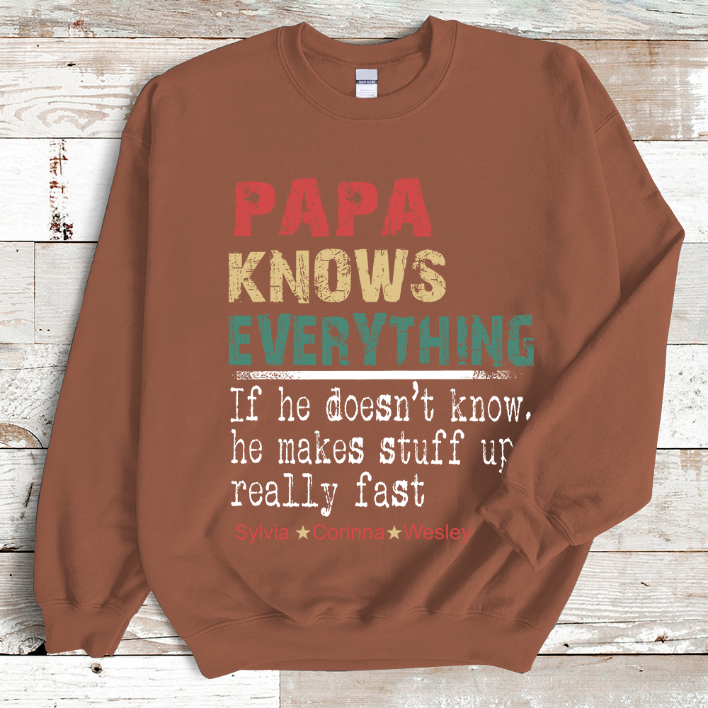 Personalized Papa Knows Everything, Grandpa Shirt With Grandkids Sweatshirt