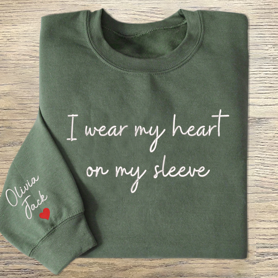 Embroidered Custom I Wear My Heart On My Sleeve Sweatshirt
