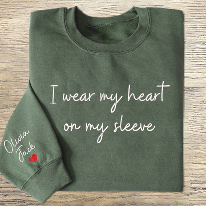 Embroidered Custom I Wear My Heart On My Sleeve Sweatshirt