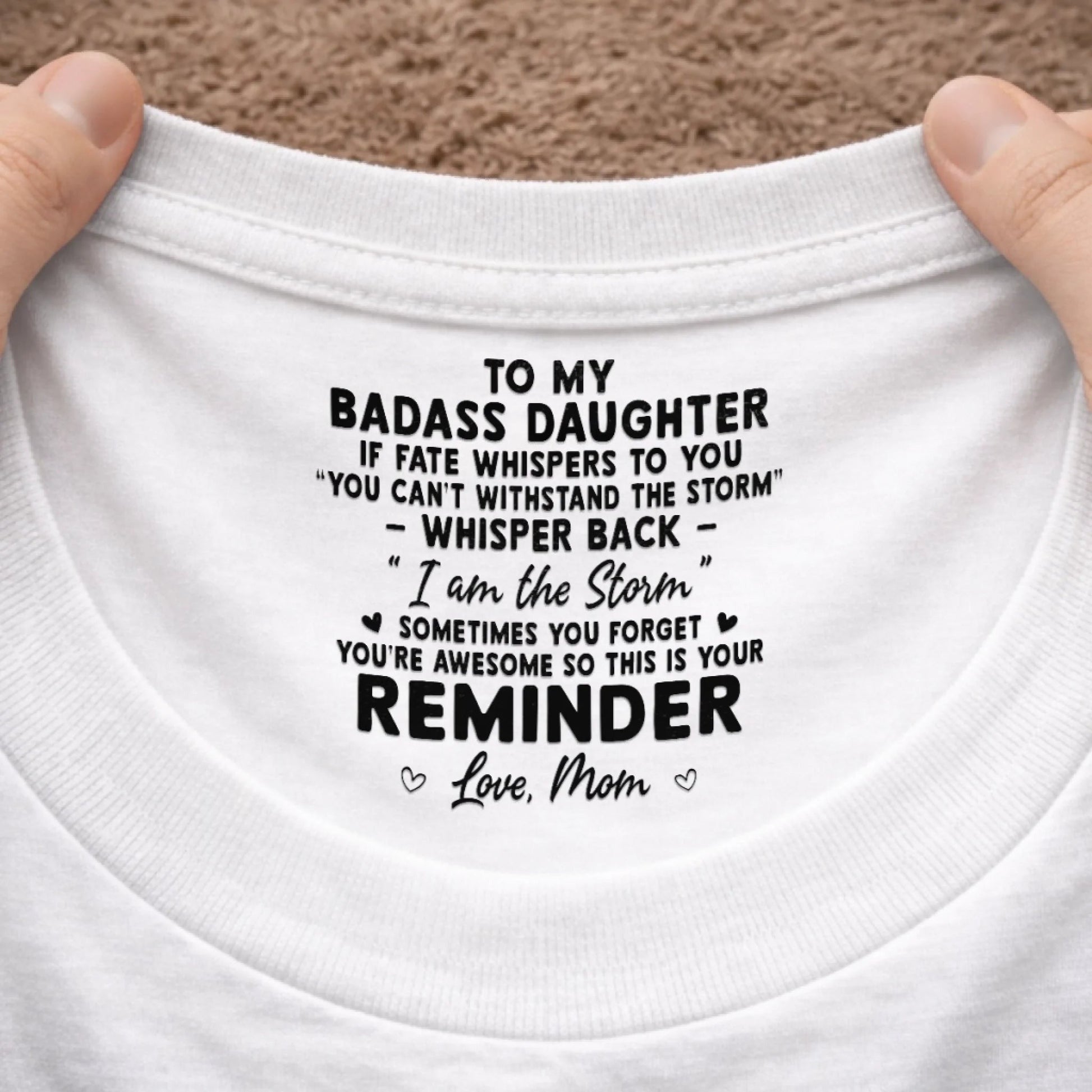 Custom Inside Neck Print T-Shirt - Personalized Birthday Gifts For Daughter - Loved Beyond Words
