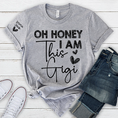 Funny Gigi Shirt Oh Honey I Am This Gigi Tee for Grandma Gift from Grandkids