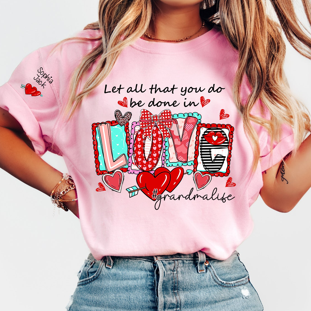 Grandma Life Shirt, Let All That You Do Be Done in Love Floral Graphic Tee, For Gift Grandma and Kids