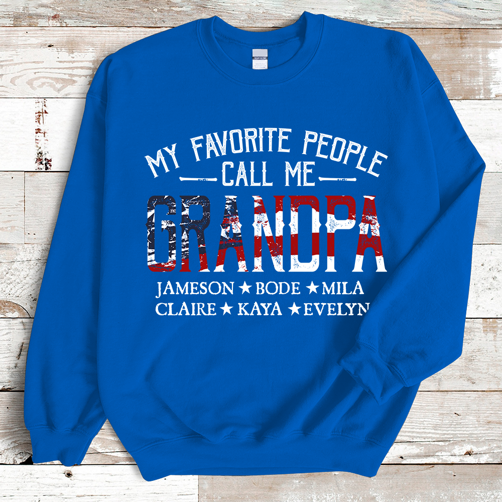 My Favorite People Call Me Grandpa, Papa American Flag Sweatshirt