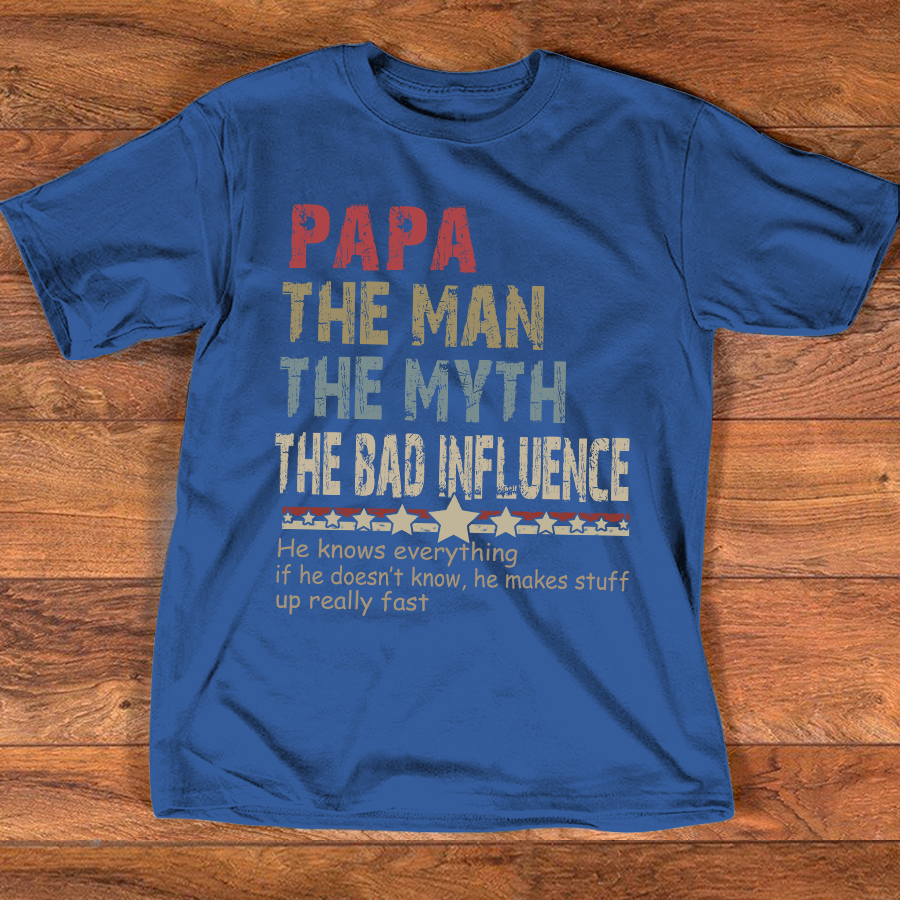 Papa The Man The Myth The Bad Influence V2