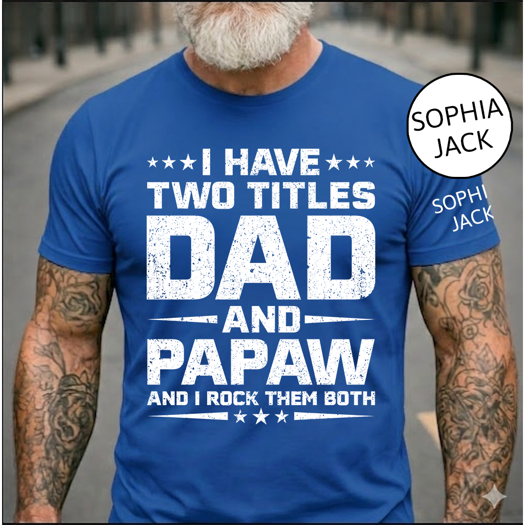 I Have Two Titles Dad and Papaw T-Shirt – Personalized Father Grandfather Gift for Fathers Day Birthday