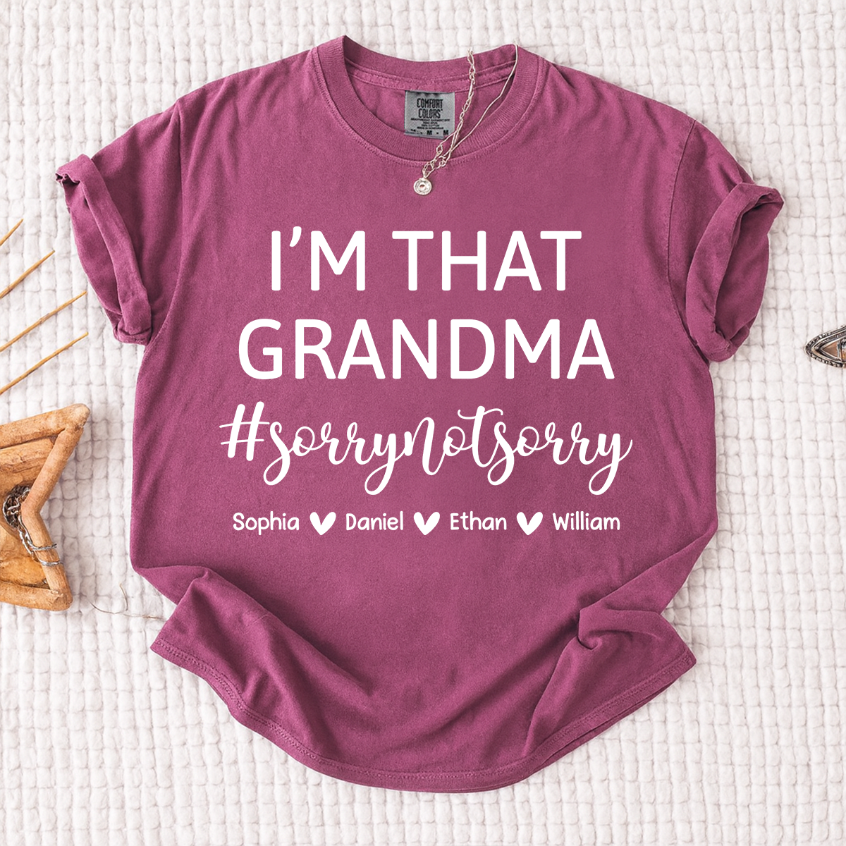 Comfort Colors I'm That Grandma Shirt Sorry Not Sorry with Grandkids Names Custom Grandma Tee Family Name Personalized